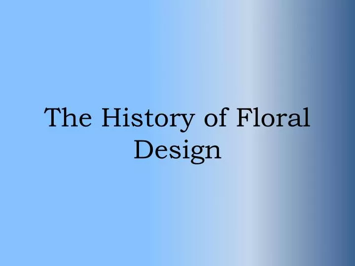 the history of floral design