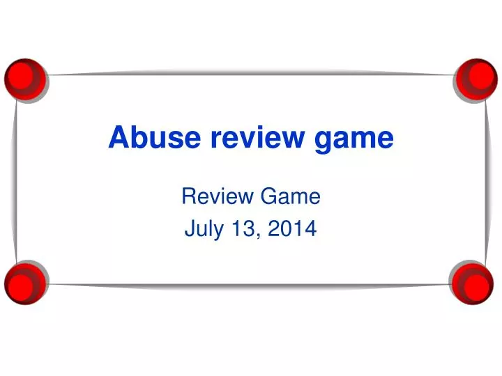 PPT Abuse Review Game PowerPoint Presentation ID 1704331