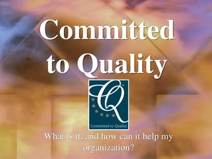 committed to quality n.