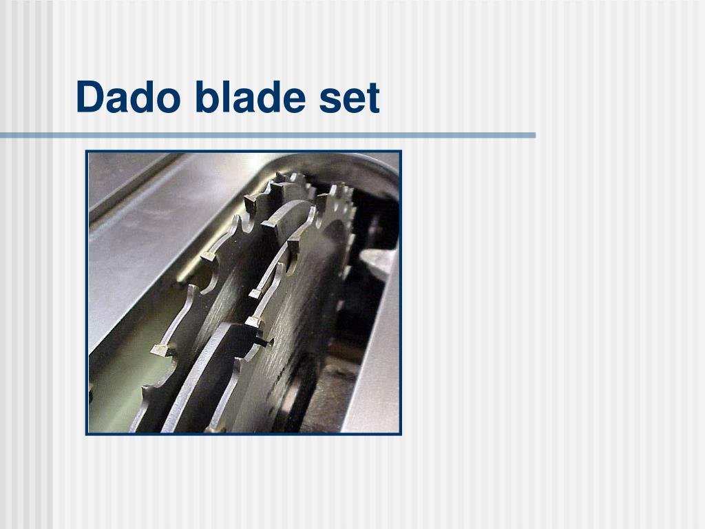 PPT Dado Blades PowerPoint Presentation, free download ID1705211