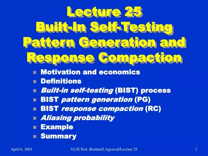 PPT - Lecture 25 Built-In Self-Testing Pattern Generation ...