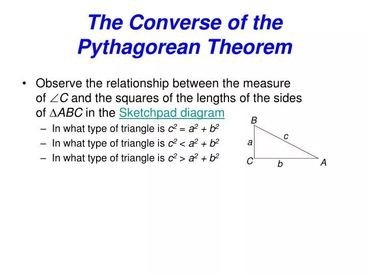 PPT - The Converse of the Pythagorean Theorem PowerPoint Presentation