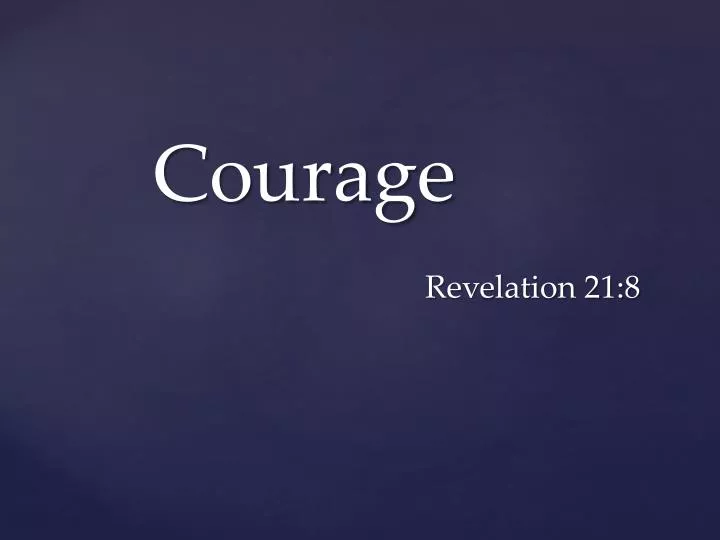 ppt courage revelation 21 8 powerpoint presentation id 1707268