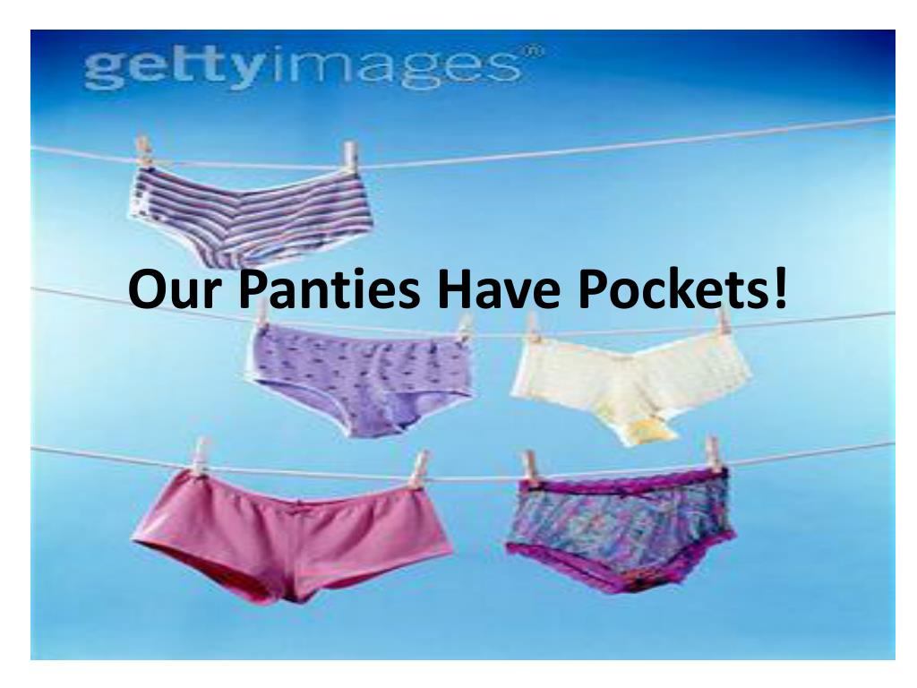 PPT - Our Panties Have Pockets! PowerPoint Presentation, free download -  ID:1707531