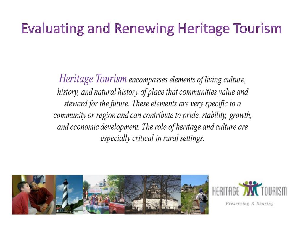 PPT - Evaluating and Renewing Heritage Tourism 7 th in the Heritage ...
