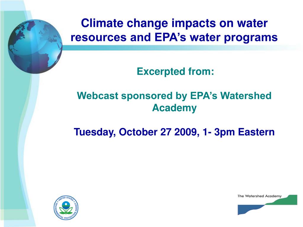 PPT - Climate change impacts on water resources and EPA’s water ...