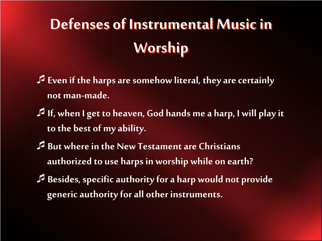 PPT - Defenses of Instrumental Music in Worship PowerPoint Presentation -  ID:1709146