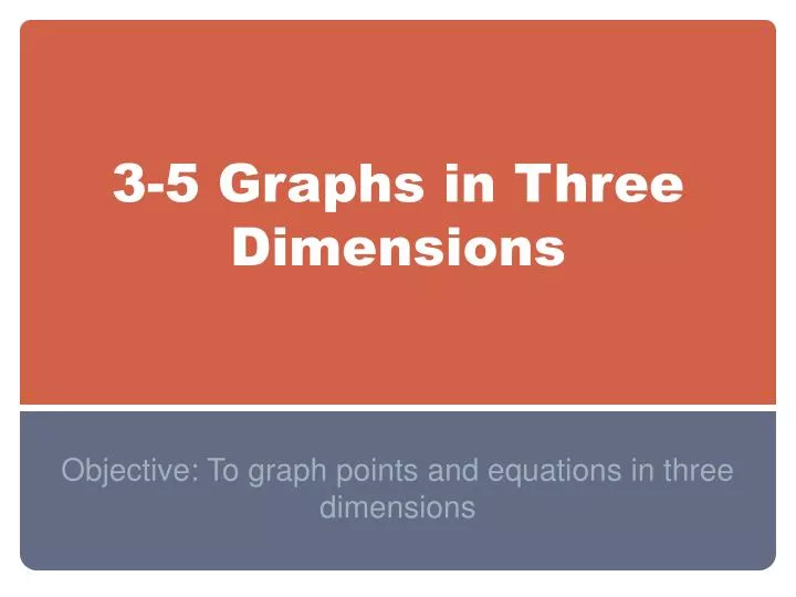 PPT - 3-5 Graphs in Three Dimensions PowerPoint Presentation, free ...