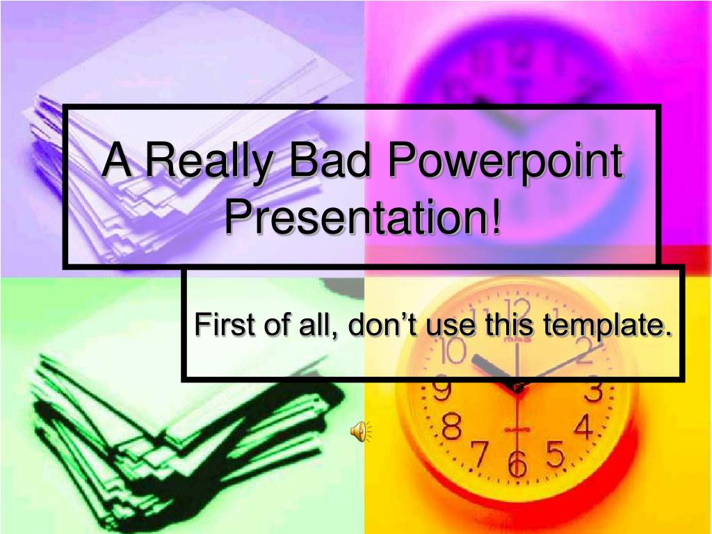 what is a bad powerpoint presentation
