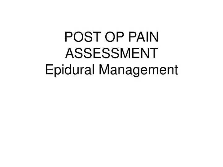 post op pain assessment epidural management n.