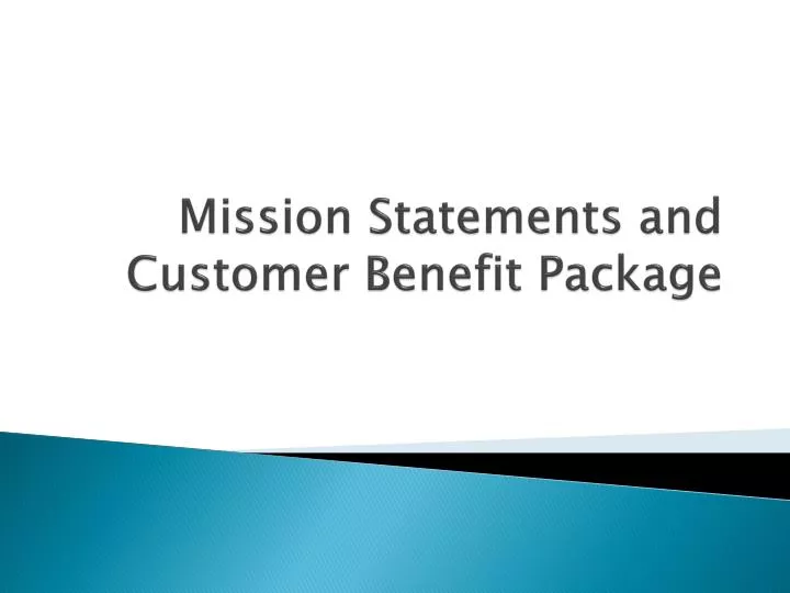 mission statements and customer benefit package n.