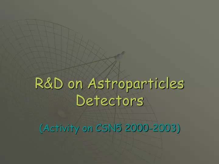 r d on astroparticles detectors n.