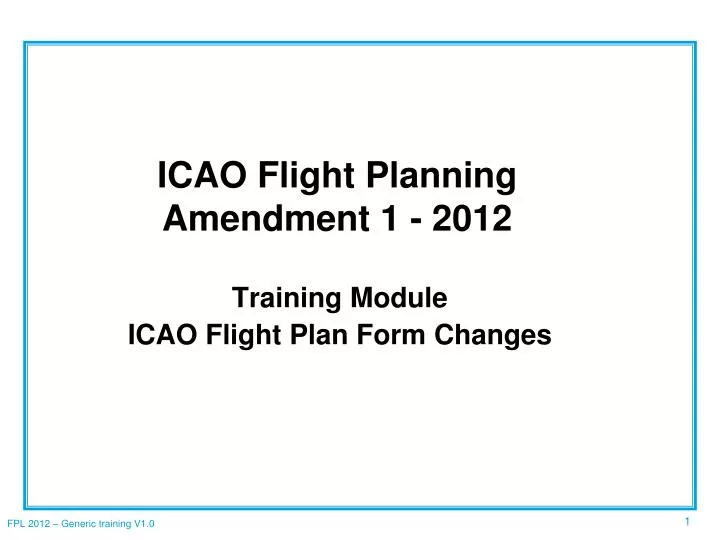 ppt icao flight planning amendment 1 2012 powerpoint lautenberg amendment form
