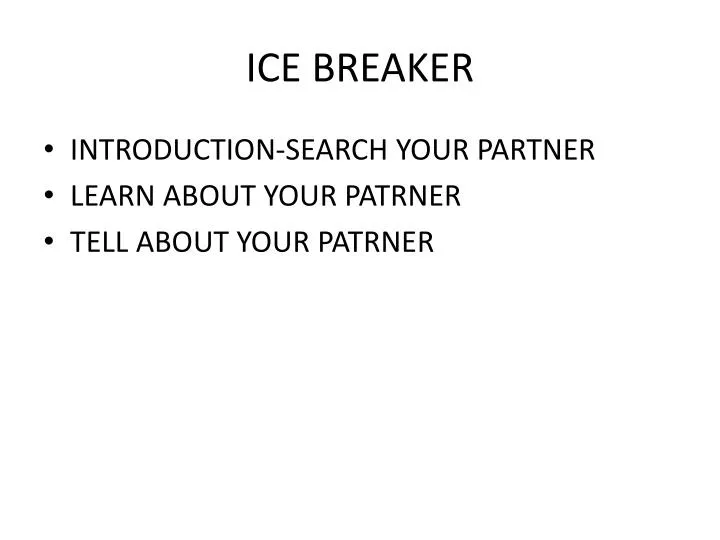 PPT - ICE BREAKER PowerPoint Presentation, free download - ID:1715280