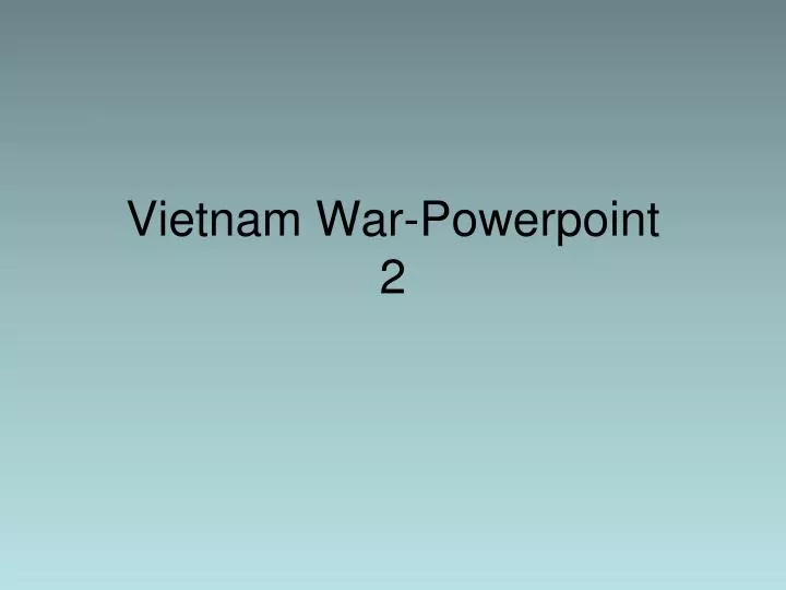 vietnam war powerpoint 2 n.