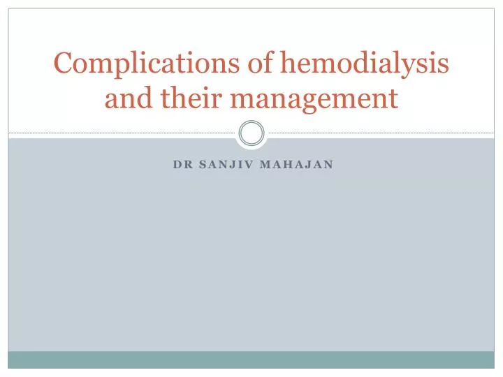 PPT - Complications of hemodialysis and their management PowerPoint