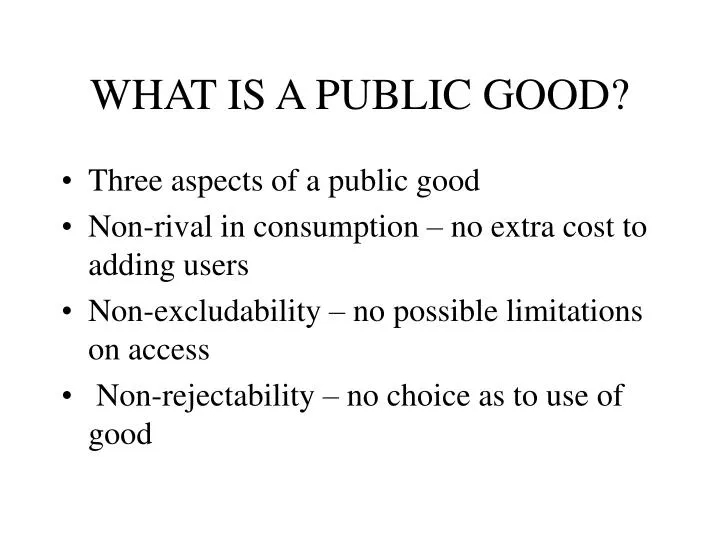 Ppt What Is A Public Good Powerpoint Presentation Free Download Id