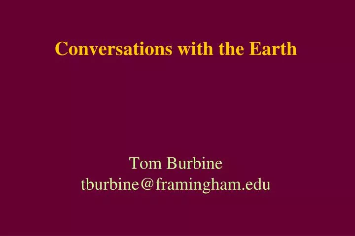 conversations with the earth tom burbine tburbine@framingham edu n.