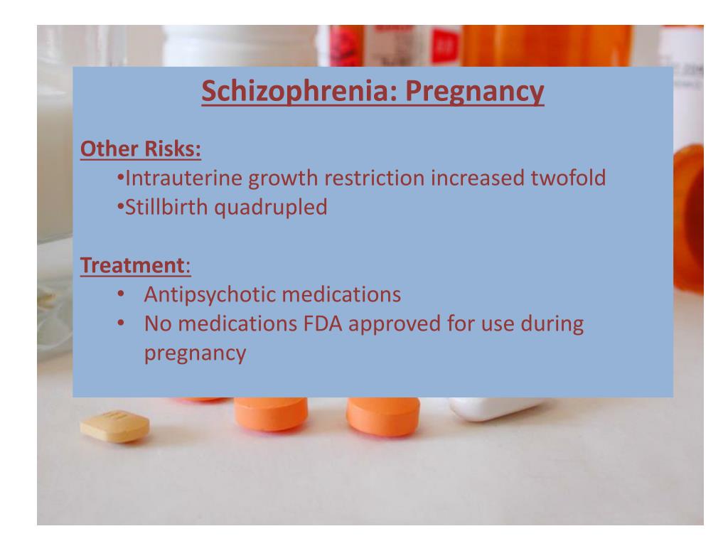 PPT Schizophrenia, Antipsychotic Medications and Birth Defects Jensea Chauvin, RNC, MN, BCCNS