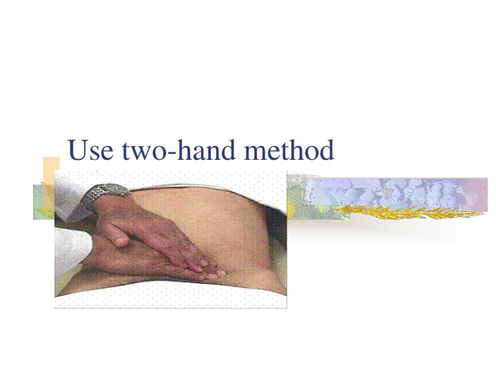 Two Hand Method PPT - Nursing Assessment of the Gastrointestinal System PowerPoint ...