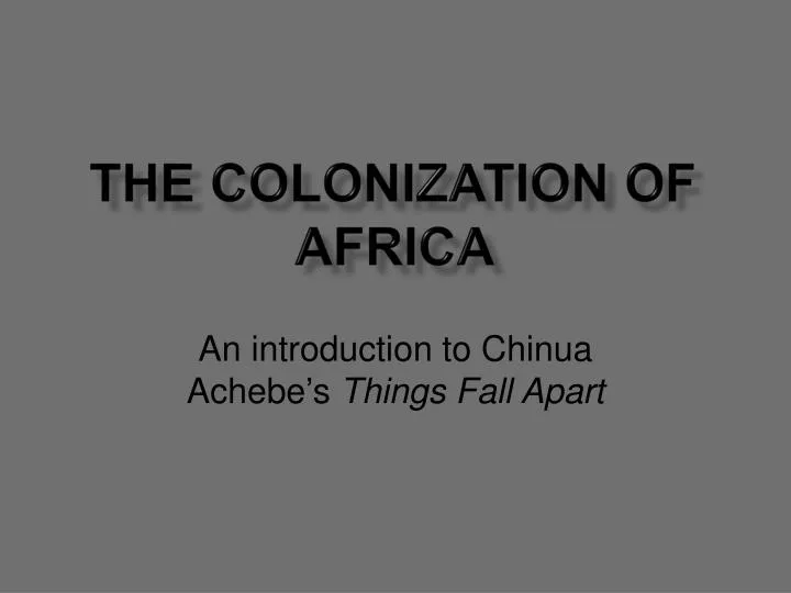 colonization in things fall apart Read this essay on colonialism in things fall apart come browse our large digital warehouse of free sample essays get the knowledge you need in order to pass your classes and more. colonization in things fall apart Read this essay on colonialism in things fall apart come browse our large digital warehouse of free sample essays get the knowledge you need in order to pass your classes and more.