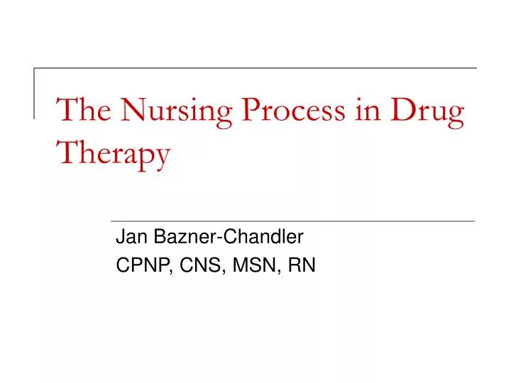 Ppt The Nursing Process In Drug Therapy Powerpoint - 