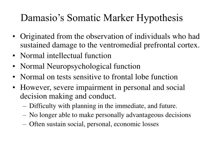 PPT - Damasio's Somatic Marker Hypothesis PowerPoint Presentation ...