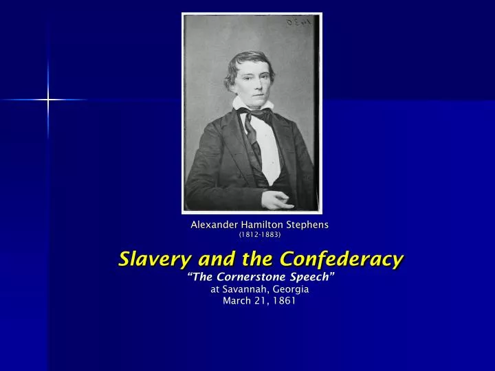 PPT Alexander Hamilton Stephens (18121883) Slavery and the