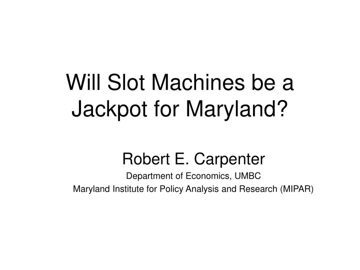 will slot machines be a jackpot for maryland n.