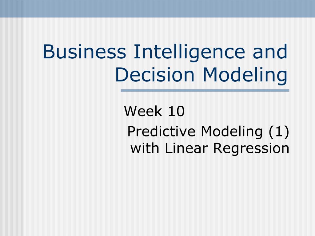 PPT - Business Intelligence And Decision Modeling PowerPoint ...