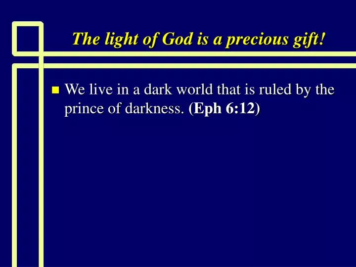 the light of god is a precious gift n.