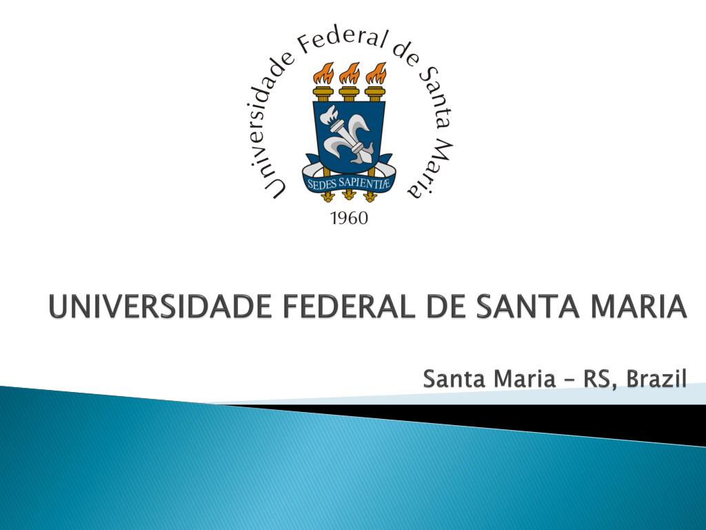 PPT - UNIVERSIDADE FEDERAL DE SANTA MARIA Santa Maria – RS, Brazil  PowerPoint Presentation - ID:1724690