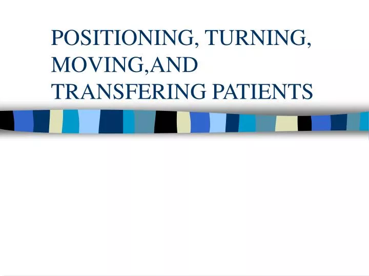 positioning turning moving and transfering patients n.