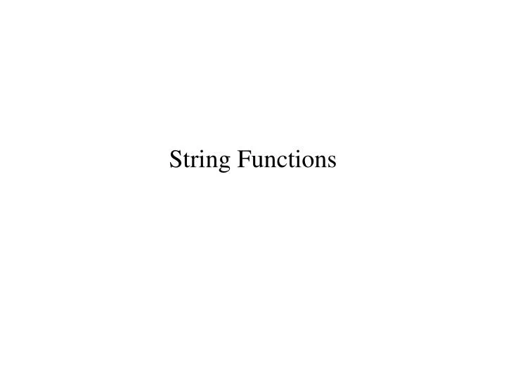 PPT - String Functions PowerPoint Presentation, free download - ID:1727009