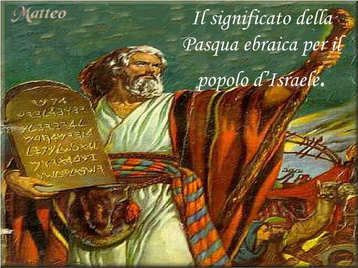 Significato Della Pasqua Per Gli Ebrei