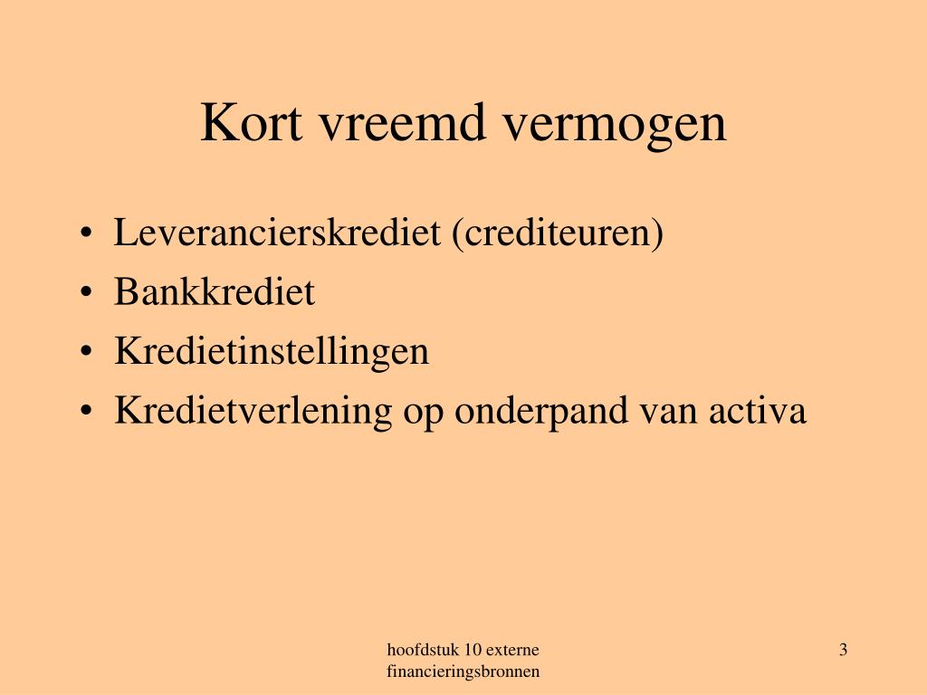 PPT - Hoofdstuk 10 Externe financieringsbronnen: het vreemde vermogen