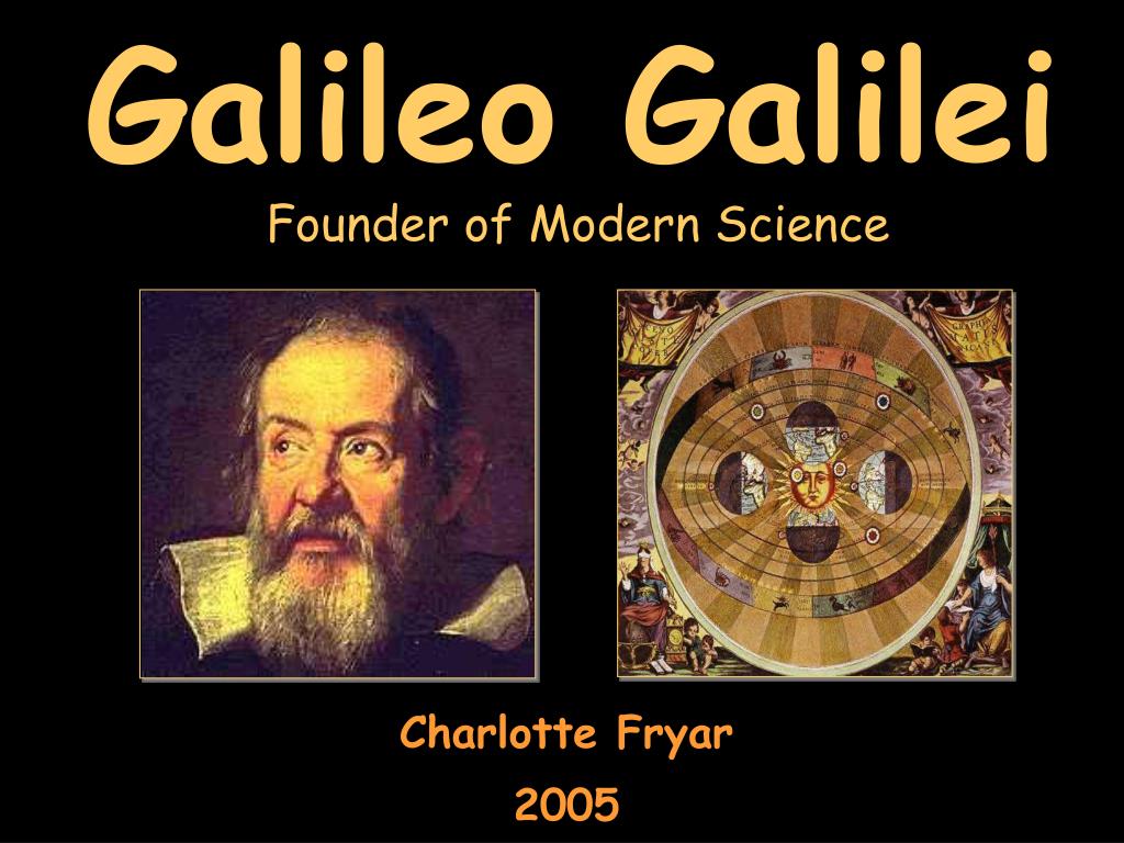 Galileo Galilei, The founder of modern physics