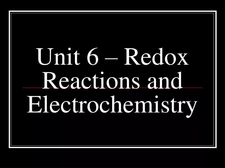 unit 6 redox reactions and electrochemistry n.