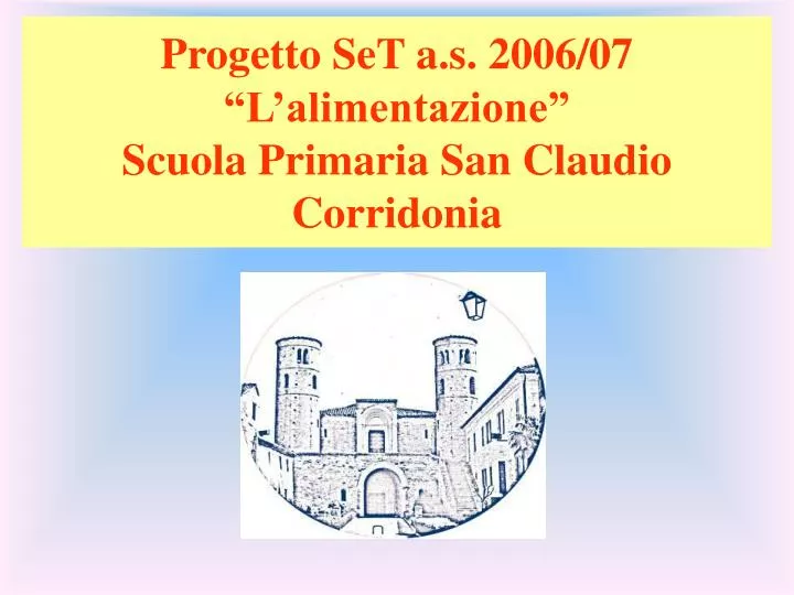 PPT - Progetto SeT a.s. 2006/07 "L'alimentazione" Scuola ...