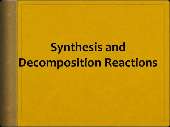 PPT Synthesis And Decomposition Reactions PowerPoint Presentation 