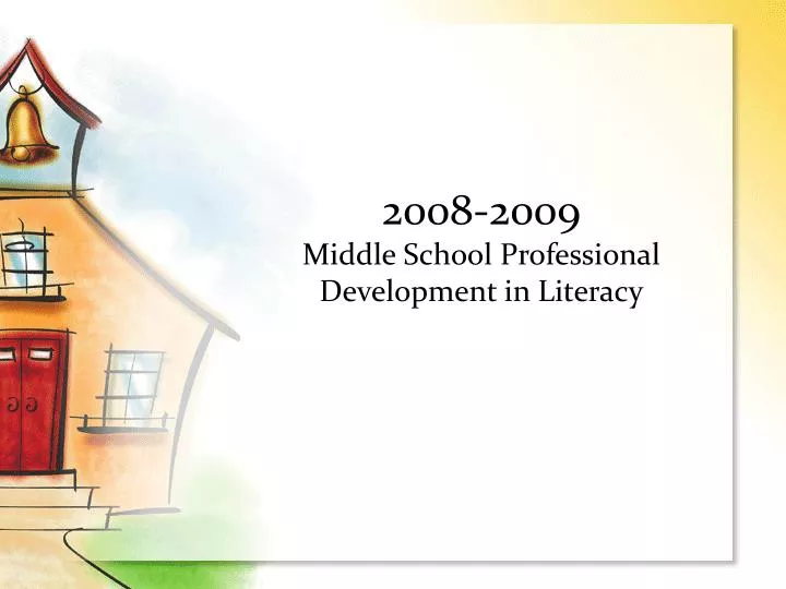 PPT - 2008-2009 Middle School Professional Development in Literacy ...