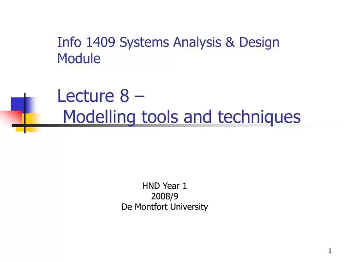 PPT Info 1409 Systems Analysis & Design Module Lecture 8 Modelling