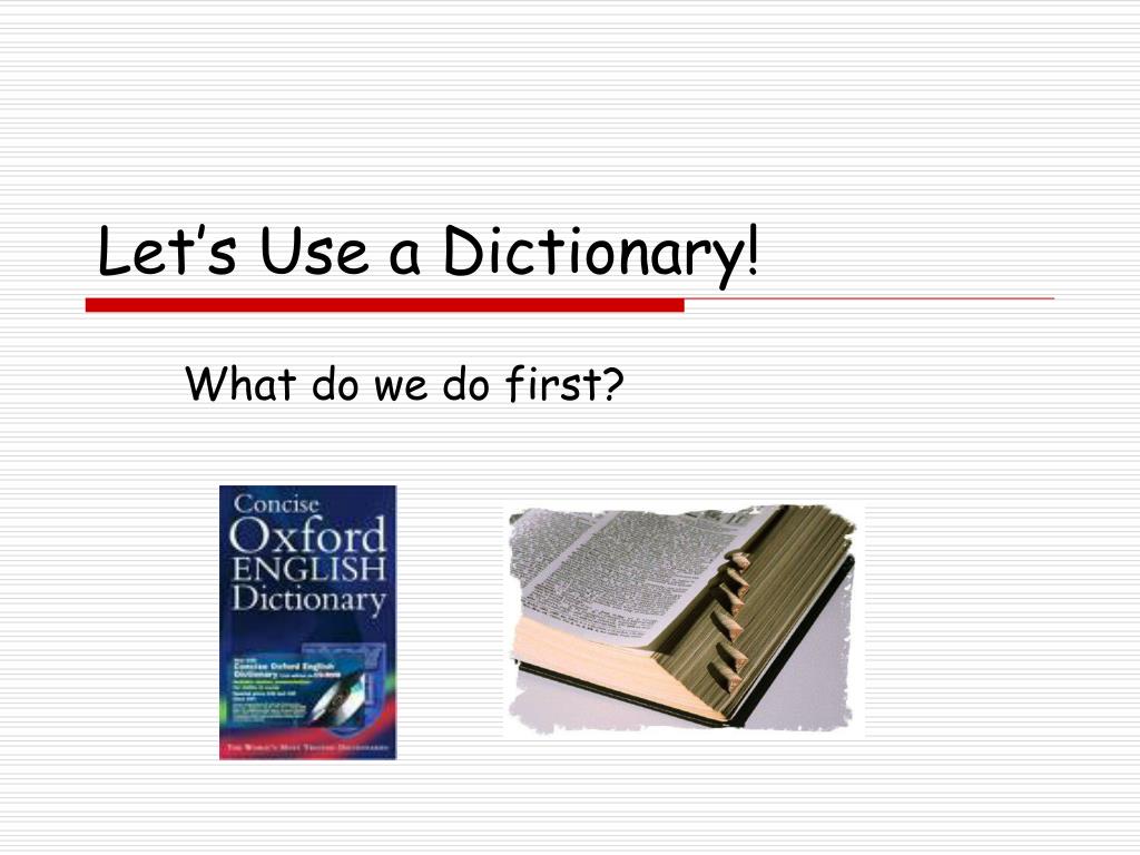 Use a dictionary if necessary. How to use Dictionaries. How to use using Dictionary. Use a Dictionary. Types of Dictionaries презентация.