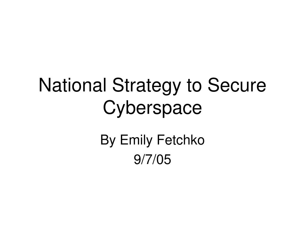 PPT National Strategy to Secure Cyberspace PowerPoint Presentation, free download ID1742203