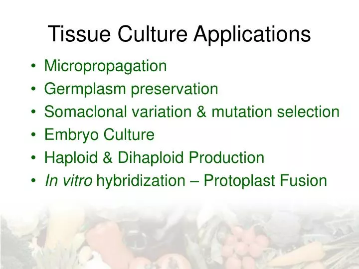 Ppt Tissue Culture Applications Powerpoint Presentation Free Download Id 1743527