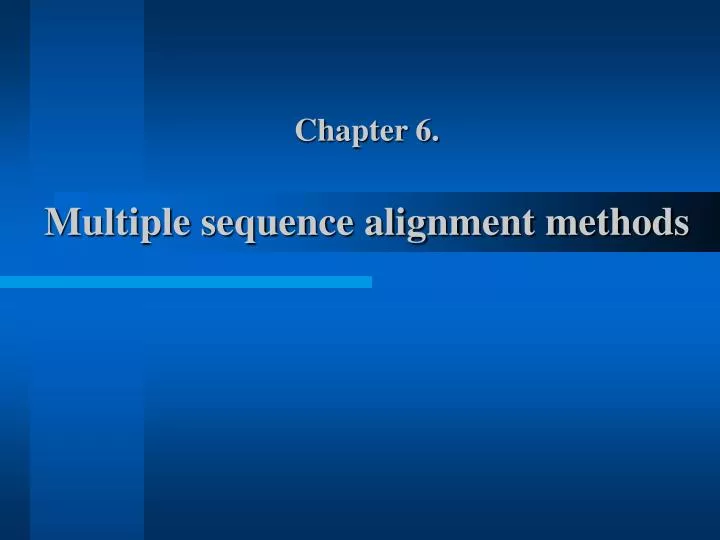 ppt-chapter-6-multiple-sequence-alignment-methods-powerpoint