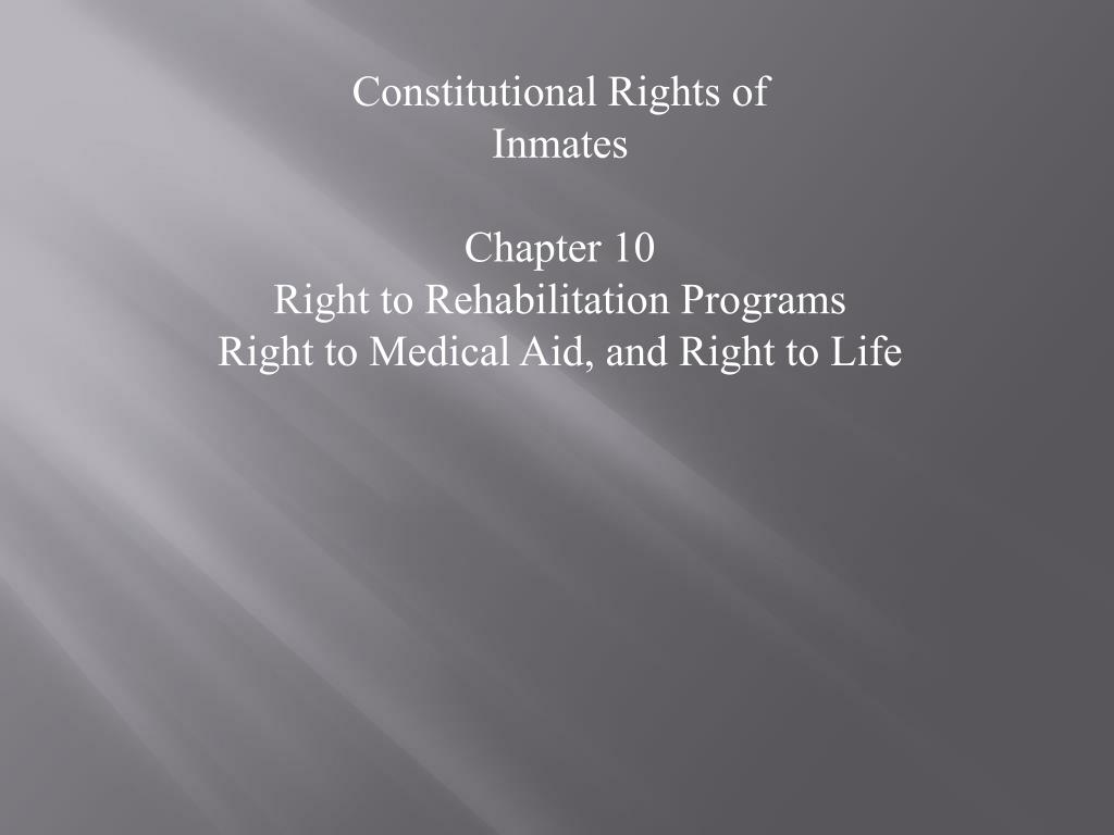 PPT - Constitutional Rights of Inmates Chapter 10 Right to ...