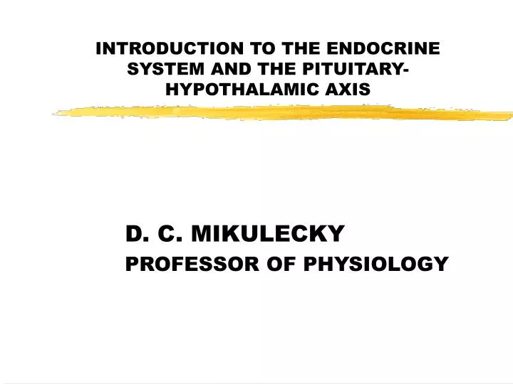 introduction to the endocrine system and the pituitary hypothalamic axis n.