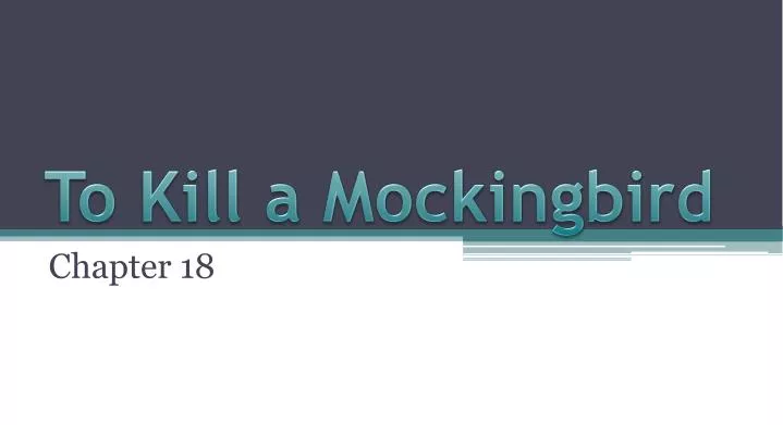 how to kill a mockingbird chapter 18
