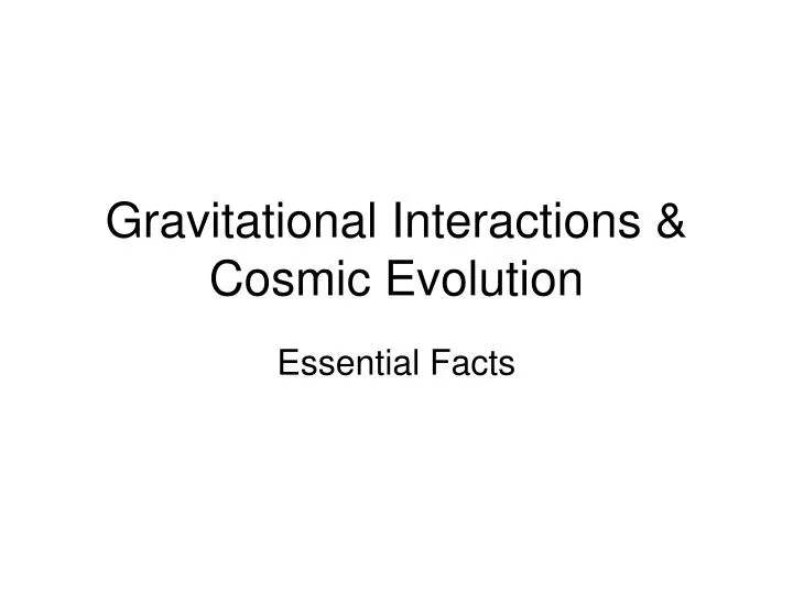 gravitational interactions cosmic evolution n.